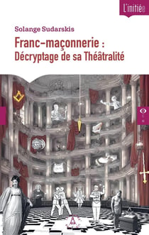 Franc-maçonnerie : Décryptage de sa Théâtralité