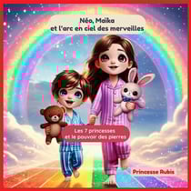 Les 7 princesses et le pouvoir des pierres : Princesse Rubis et la pierre du courage