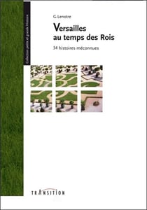 Versailles au temps des rois - 34 histoires méconnues