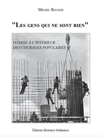 "les gens qui ne sont rien" : voyage à l'intérieur des courages populaires