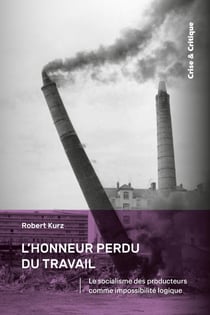 L'honneur perdu du travail : le socialisme des producteurs comme impossibilité logique