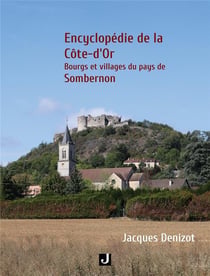 Encyclopedie de la cote-d or - bourgs et villages du pays de sombernon