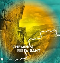 Chemin(S) Faisant - Une Histoire Des Routes Du Vercors