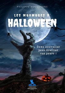 Les murmures d'halloween : Onze nouvelles pour éveiller vos peurs !