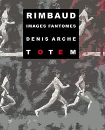 Rimbaud, images fantomes