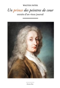 Un prince des peintres de cour : Extraits d'un vieux jounal