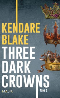 Three dark crowns Tome 1