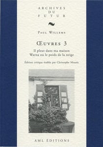 Oeuvres 3 : Il pleut dans ma maison - Warna ou le poids de la neige