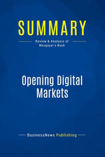 Summary: Opening Digital Markets : Review and Analysis of Mougayar's Book