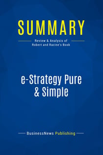 Summary: e-Strategy Pure & Simple : Review and Analysis of Robert and Racine's Book