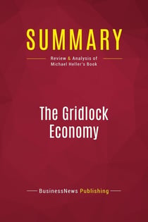 Summary: The Gridlock Economy : Review and Analysis of Michael Heller's Book