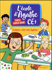 L'école d'Agathe - CE1 Tome 1 : coucou, c'est moi Agathe !