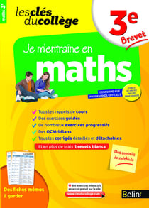 LES CLES DU COLLEGE : je m'entraîne en maths - 3ème