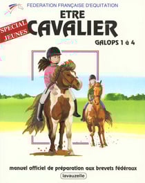 Être cavalier - galops 1 à 4 - manuel officiel de préparation aux brevets fédéraux