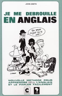 Je me debrouille en anglais - nouvelle méthode pour apprendre seul l'anglais et le parler facilement