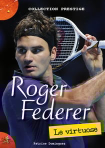 Roger Federer - le virtuose