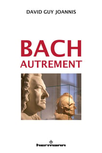 Bach autrement : Suivi de Bach, Telemann et Haendel