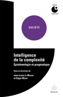 Intelligence de la complexité - épistémologie et pragmatique