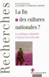 La fin des cultures nationales ? - les politiques culturelles à l'épreuve de la diversité