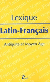 Lexique latin-français - antiquité et Moyen Age