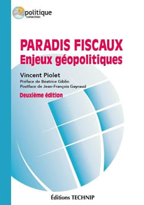 Paradis fiscaux - enjeux géopolitiques (2e édition)