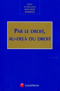 Par le droit, au-delà du droit - mélanges