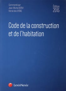 Code de la construction et de l'habitation (édition 2015)