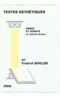 Textes esthétiques : Grâce et dignité et autres textes