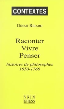 Raconter Vivre Penser : Histoires de philosophes 1650-1766
