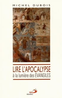 Lire l'apocalypse à la lumière des Evangiles