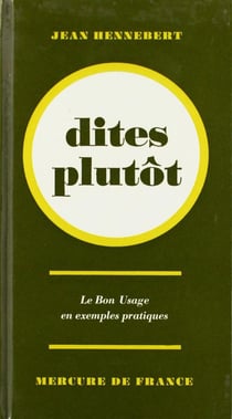 Dites plutot - le bon usage en exemples pratiques