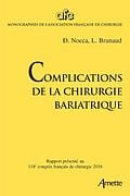 Complications de la chirurgie bariatrique - rapport présenté au 118e congrès français de chirurgie 2016
