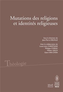 Mutations des religions et identites religieuses - actes du colloque de louvain