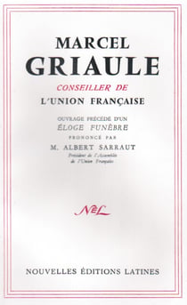 Principales interventions de marcel griaule devant l'assemblée de l'union française - éloge funèbre prononcé par albert sarraut