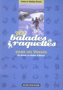 30 balades à raquettes dans les vosges