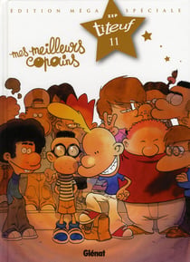 Titeuf Tome 11 : mes meilleurs copains