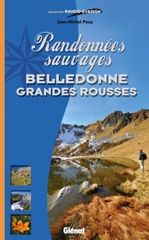 Randonnées sauvages - Belledonne grandes Rousses
