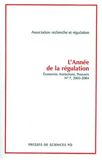 L'année de la régulation - économie, institutions, pouvoirs t.7 - 2003-2004 - dossier les institutions et leur changement (édition 2003/2004)