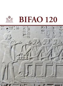 Bulletin de l?Institut français d?archéologie orientale (BIFAO) n.120