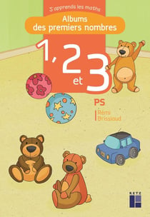J'apprends les maths : PS - album des premiers nombres 1, 2 et 3