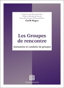 Les groupes de rencontre : Animation et conduite de groupes