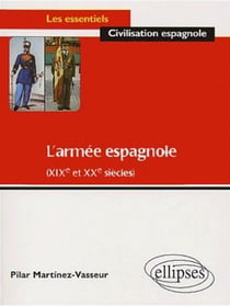 L'armee espagnole (xixe et xxe siecles)