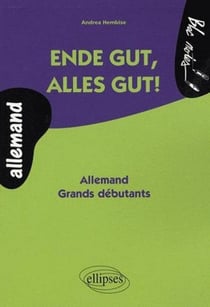 Ende gut, alles gut! Allemand - Grands débutants