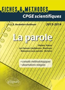 Epreuve français et philosophie CPGE scientifique : La Parole (Phèdre, Platon - Fausses confidences, Marivaux - Romances sans paroles, Verlaine)