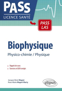 Biophysique, physico-chimie, physique : rappel de cours, exercices et QCM