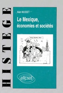Le Mexique - économies et sociétés