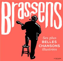Brassens : ses plus belles chansons illustrées