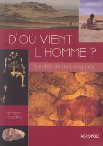 D'ou vient l'homme ? le defi de nos origines
