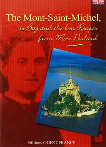 Le mont-saint-michel, sa baie et les meil. recettes de la mere poulard