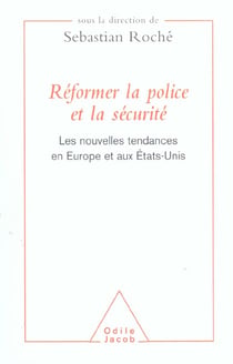 Reformer la police et la securite - les nouvelles tendances en europe et aux etats-unis